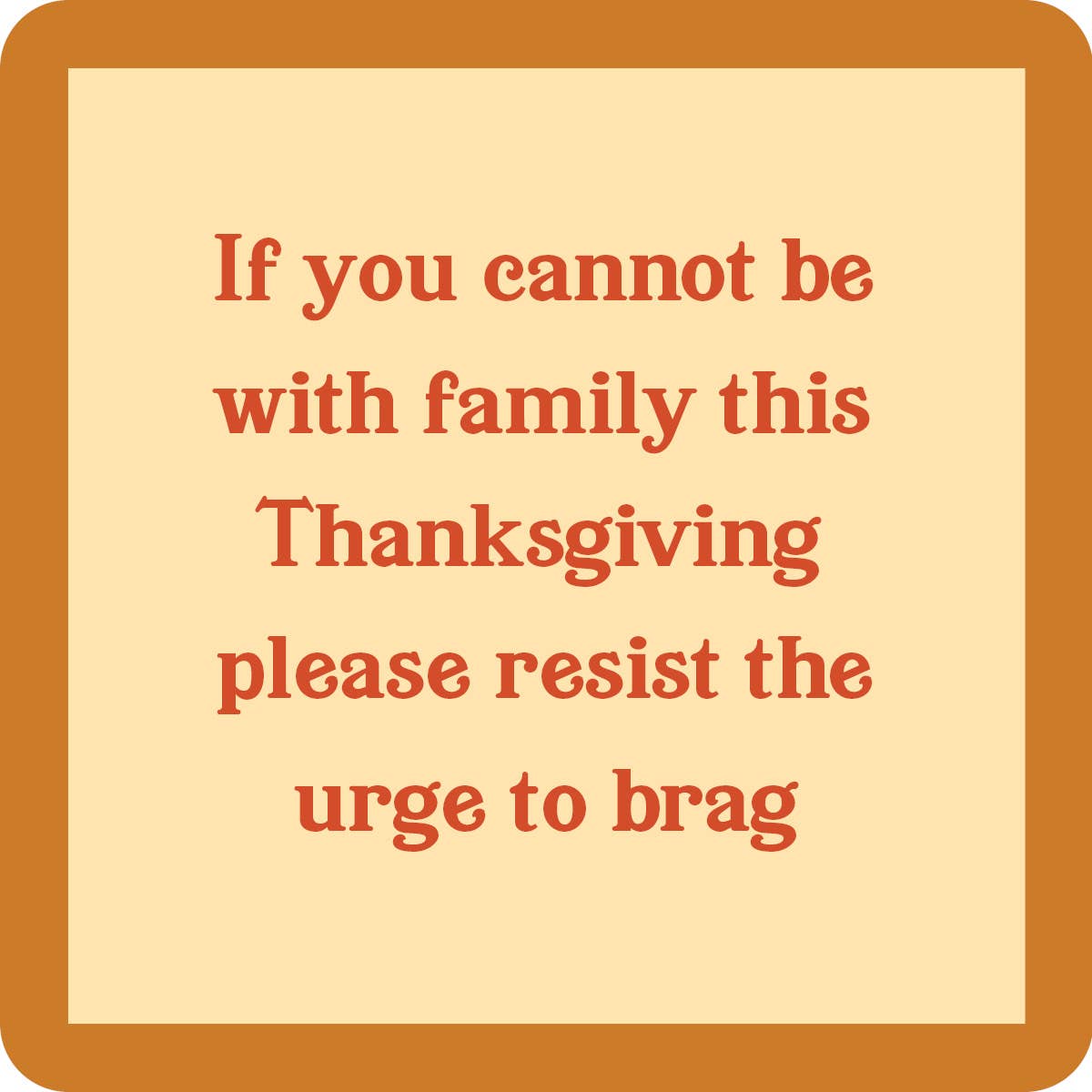 Thanksgiving Brag Coaster