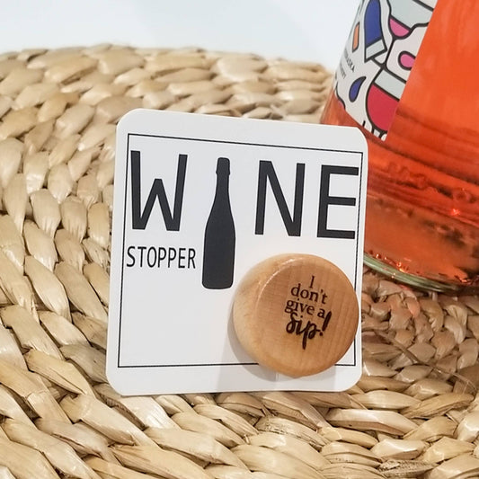 "Don't Give A Sip" Wine Stopper