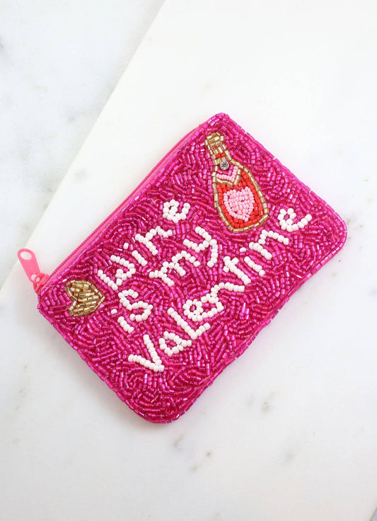 Wine is my Valentine Pouch FUCHSIA