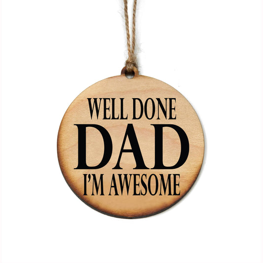 Well Done Dad I'm Awesome Christmas Ornaments