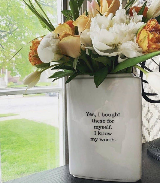 " I Know My Worth" Flower Vase