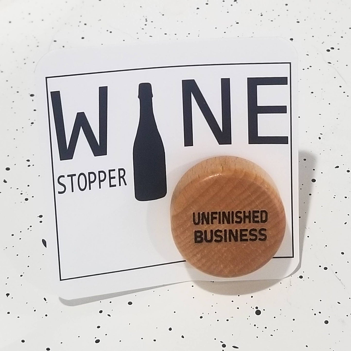 "Unfinished Business" Wine Stopper