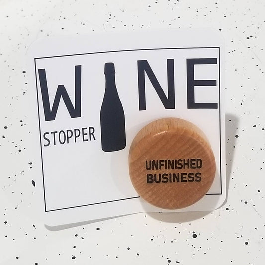 "Unfinished Business" Wine Stopper