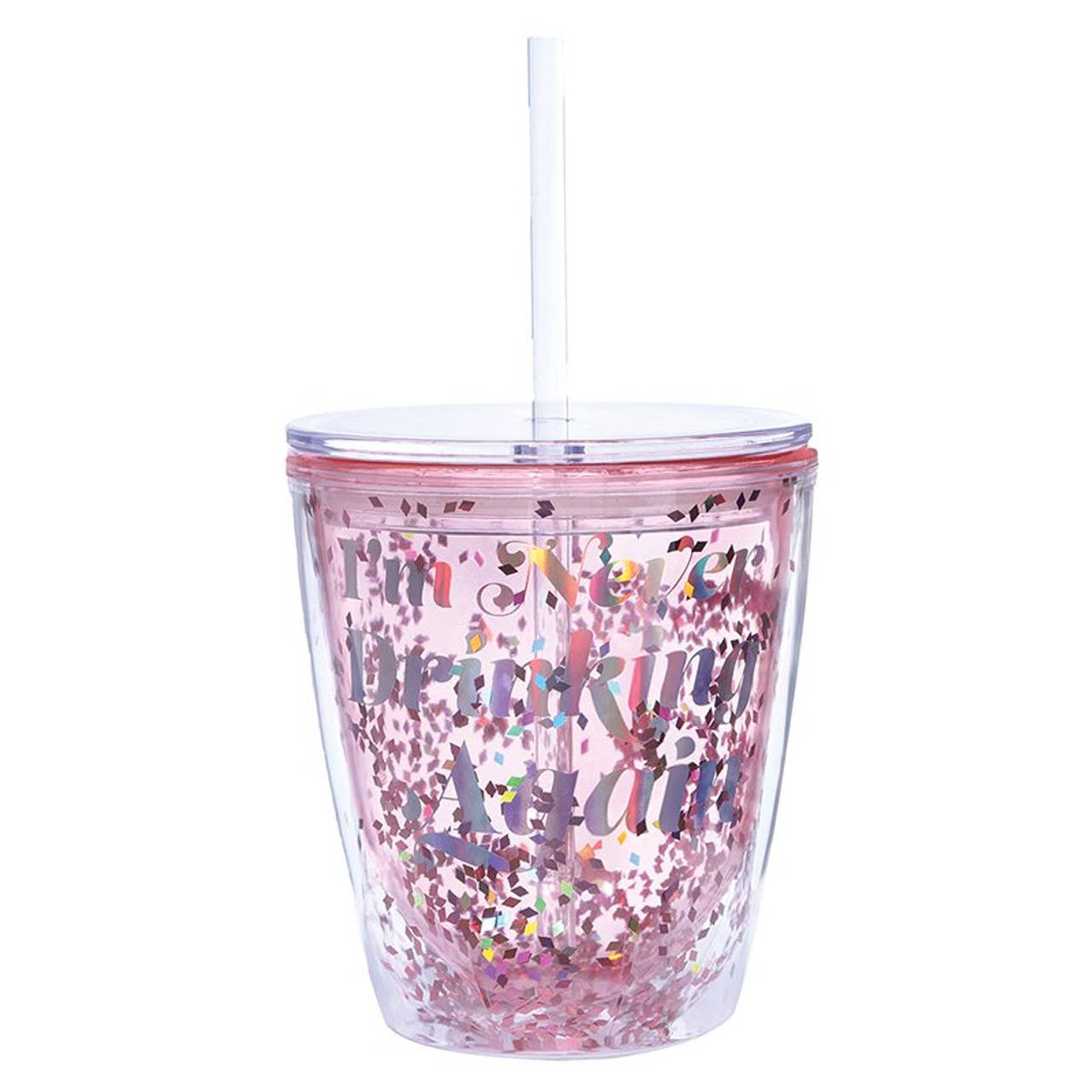 "Never Drinking Again" Tumbler