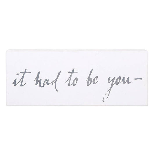 Large "It Had To Be You" Wood Sign