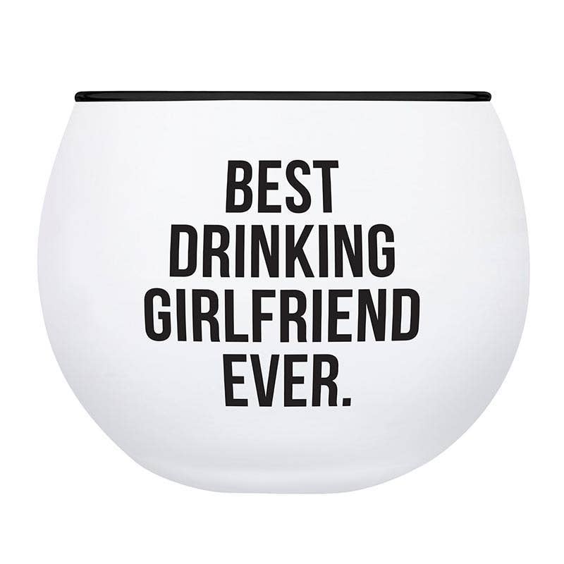 "Best Drinking Girlfriend Ever" Roly Poly Glass