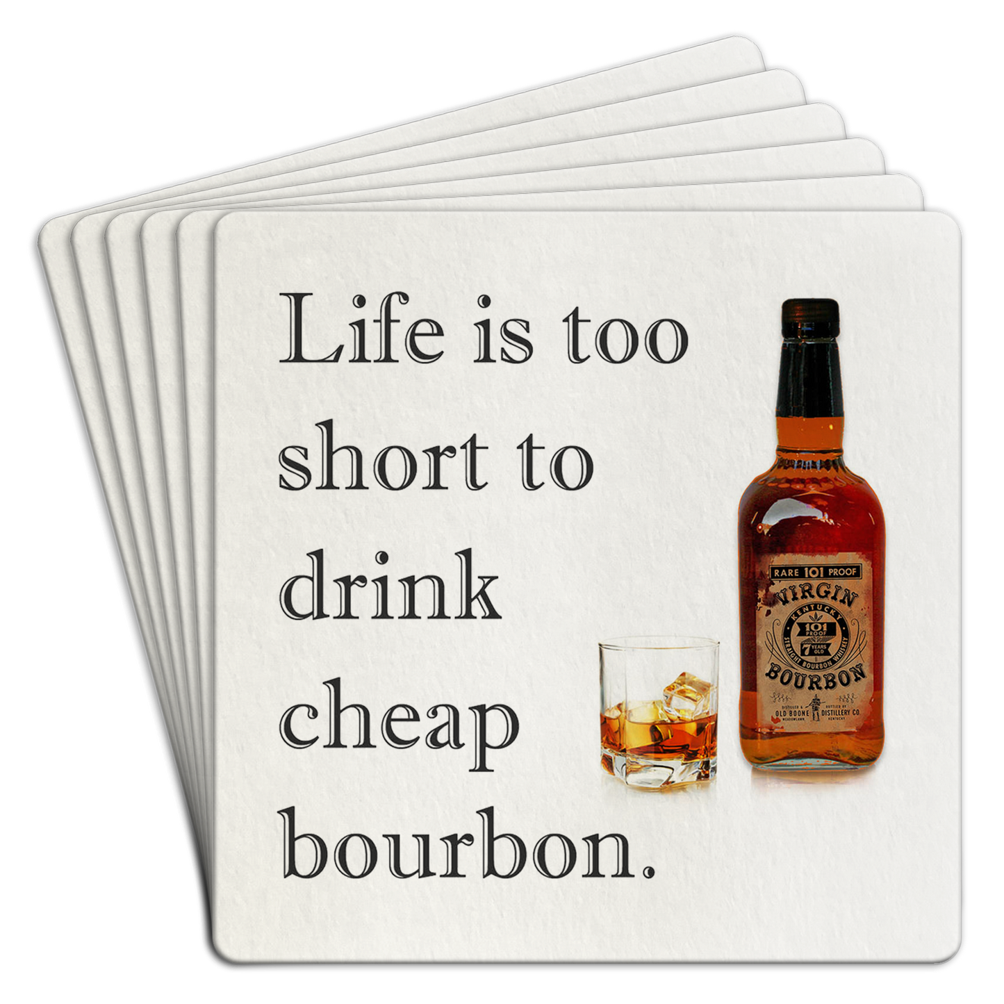 "Life is too short for cheap bourbon" Paper Coaster 6pk