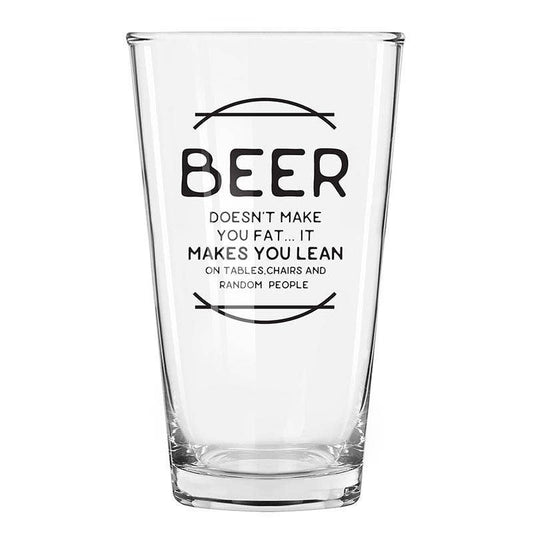 "Beer Doesn't Make You Fat..." Pint Glass