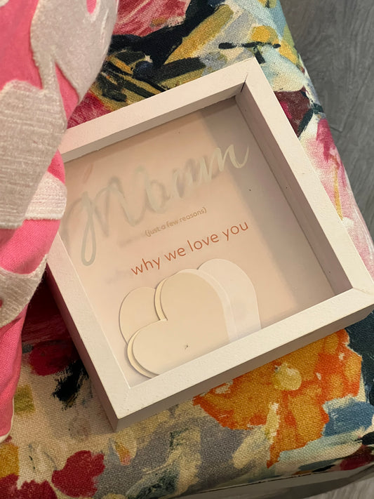 Reasons We Love Mom Box Sign