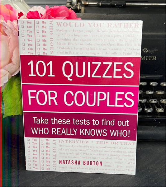 "101 QUIZZES FOR COUPLES: TAKE THESE TESTS TO FIND OUT WHO REALLY KNOWS WHO!"