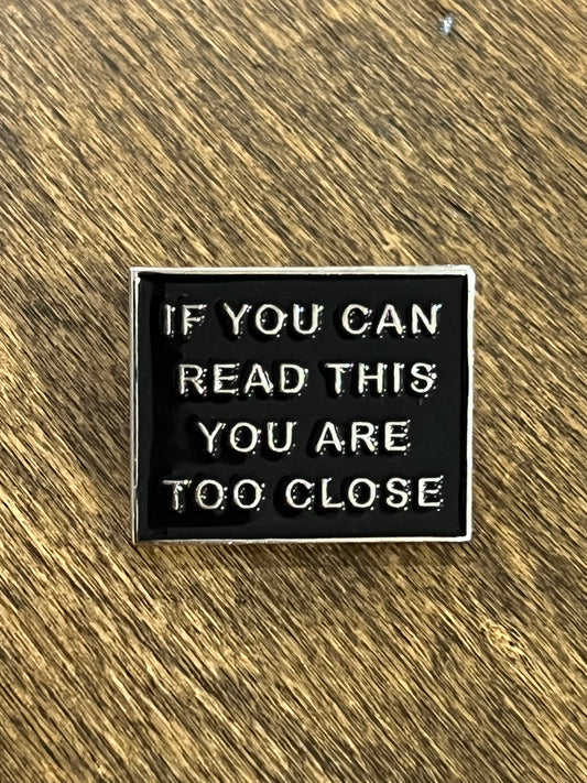 SALE “If You Can Read This” Funny Pin